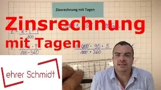 Zinsrechnung mit Tagen | Mathematik | Lehrerschmidt