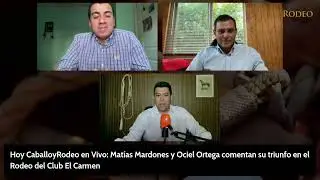 Hoy CaballoyRodeo: Matías Mardones y Ociel Ortega comentan su triunfo en el Rodeo del Club El Carmen