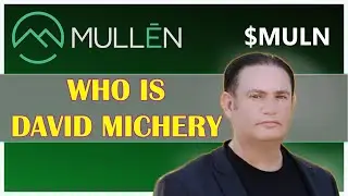 How did he get in charge of MULN? David Michery CEO of Mullen Automotive |