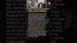 Michael Clarke Duncan Had  &mdash; His Final Words In The Ambulance Were to His Mother