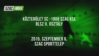 K&ouml;zter&uuml;let SC - 1908 SZAC KSE (3:1) 2015.09.06.