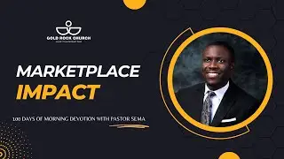 MARKETPLACE IMPACT - PASTOR SEMA (DAY 50/100)