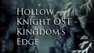 Hollow Knight OST   Kingdom's Edge
