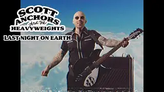 Scott Anchors & The Heavyweights - Last Night On Earth MUSIC VIDEO
