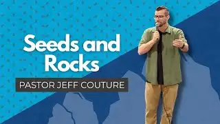 Seeds and Rocks || Rescue Church Austin || Pastor Jeff Couture