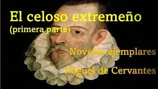 El celoso extremeño (1/2) - Miguel de Cervantes  [Audiolibro / Audiobook]