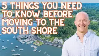 The Top 5 Things You NEED To Know Before Moving To The South Shore