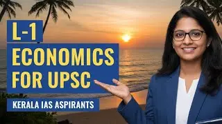 L-1 ECONOMICS FOR UPSC CIVIL SERVICE EXAM | KERALA IAS ASPIRANTS | UPSC KERALA