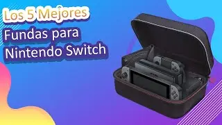 Los 5 Mejores Fundas para Nintendo Switch 2022