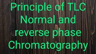 Principle of TLC- Normal phase and reverse phase chromatography by Dr. S.NASKAR