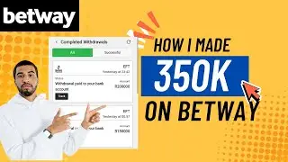 HOW I MADE 350K BETWAY | MASTERCLASS