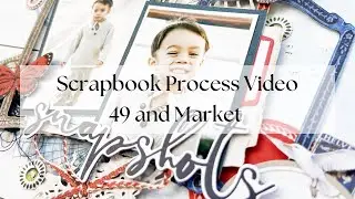 Scrapbook Process Video #311 - Snapshots | 49 and Market DT - Summer Porch Collection