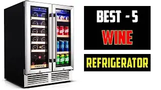 Top 5 Best Wine Refrigerator 2023