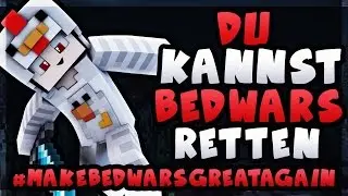 DU KANNST BEDWARS RETTEN! #MakeBedwarsGreatAgain