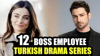 Top 12 Boss Employee Romantic Turkish Drama Series With English Subtitles | Watch in 2025