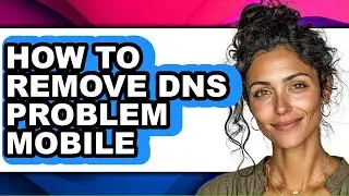 How to Remove Dns Problem Mobile (updated)