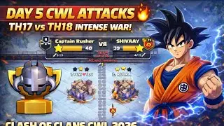 DAY 5 CWL ATTACKS 🔥 TH17 vs TH18 Intense War | Clash of Clans CWL 2026 | Rusher Gaming