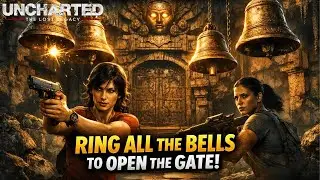 Uncharted: The Lost Legacy &ndash; Bell Puzzle | Ancient Gate Walkthrough