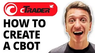 How To Create A Cbot In Ctrader In 5 Minutes [2025 Guide]