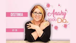 O QUE &Eacute; DISTIMIA  | EP. 26 #AnahyTodoDia