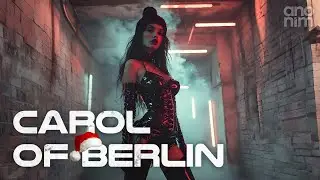 Carol of Berlin – Berlin Techno Club Version of 