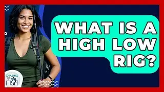What Is A High Low Rig? - Chasing Big Fish