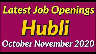 Latest Jobs in Hubli || Freshers & Experienced || Various Positions || October November 2020 Hubli