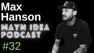 Max Hanson: Tattoo Tradition, Power of Apprenticeship, Tramp Stamps | The Mayn Idea Podcast #32