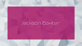 Jackson Baxter - appearance