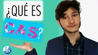 ¿Qué es CAS 🤝? Bachillerato Internacional | The IB Guy