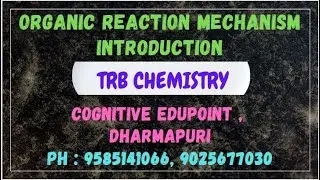 Organic Reaction Mechanism | Introduction | PG TRB Chemistry | HOMO LUMO concept Cognitive Edupoint
