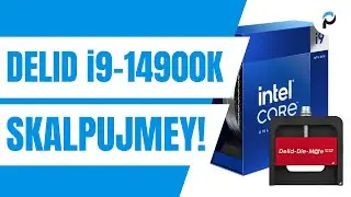 Delid Intel Core i9-14900K | Warto czy nie?