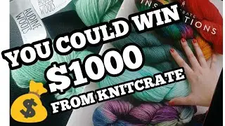 You Could Win $1000.00 -KNITCRATE April 2019