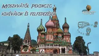 Hungarikumokkal a világ körül 1.évad 1.rész  - Moszkvából Pekingbe a Transzszibériai expres