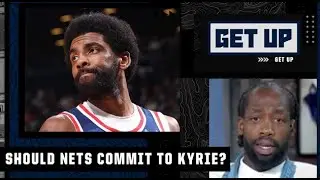 Patrick Beverley thinks the Nets should commit to Kyrie Irving 👀 | Get Up