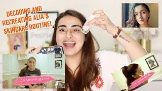 RECREATING AND REACTING TO ALIA BHATT'S SKINCARE ROUTINE || Muskan Chanchlani
