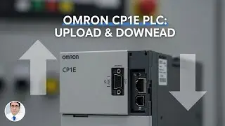 Omron CP1E PLC: The Complete Guide to Uploading & Downloading Programs (2026)