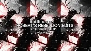Robert's Rebellion edits