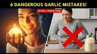 Eat Garlic? AVOID These 6 DANGEROUS Mistakes! (You're Probably Doing #3)