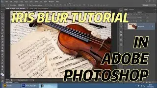 IRIS BLUR TUTORIAL - PHOTOSHOP