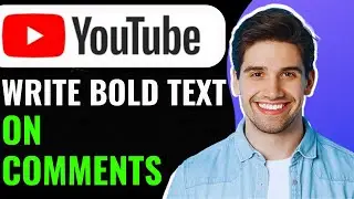 How to Bold Text in YouTube Comments   Quick and Easy Guide!
