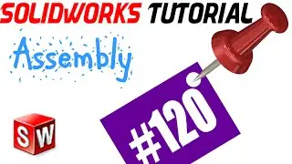 120 SolidWorks Assembly Tutorial: Smart mate