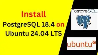 How to Install and Configure PostgreSQL Server 18.4 on Ubuntu 24.04.4 LTS | Complete Beginner Guide!