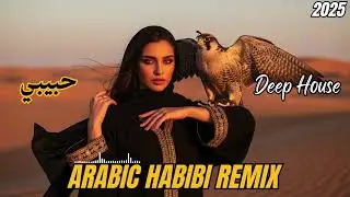 Arabic Deep House 2025 | Habibi (حبيبي) - Exotic EDM & Desert Dreams