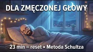 Trening Autogenny Schultza – Głębokie wyciszenie układu nerwowego i ciała