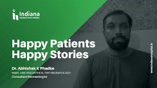 HAPPY PATIENTS - HAPPY STORIES | Dr. ABHISHEK K PHADKE | NEONATOLOGY | INDIANA HOSPITAL | MANGALORE