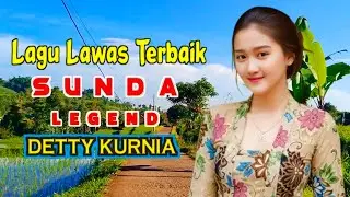 LAGU SUNDA LAWAS 💯 DETTY KURNIA💯  LEGEND MANI NINEUNG KU SUANTENNA 