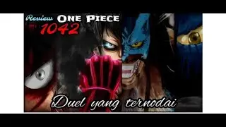 REVIEW OP 1042 DETIK-DETIK LUFFY MENGAKTIFKAN GEAR 5| KEKHAWATIRAN GOROSEI