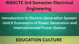 Introduction to Electric Generation System|Class 1|Unit 5: Economics of Power Generation|Wbscte 