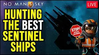 🦺LIVE: Sentinel Ship Hunting - Best Ships Only - No Man's Sky